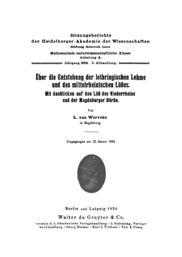 Über die Entstehung der lothringischen Lehme und des mittelrheinischen Lößes: Mit Ausblicken auf den Löß des Niederrheins und der Magdeburger Börde
