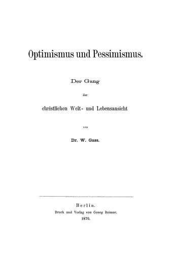 Optimismus und Pessimismus: Der Gang der christlichen Welt- und Lebensansicht