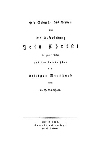 Die Geburt, das Leiden und die Auferstehung Jesu Christi: In zwölf Reden