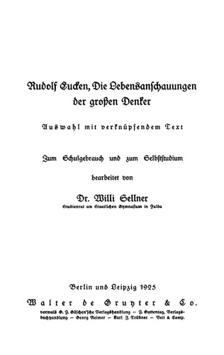 Rudolf Eucken, die Lebensanschauungen der großen Denker: Auswahl mit verknüpfendem Text. Zum Schulgebrauch und zum Selbststudium