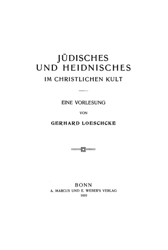 Jüdisches und Heidnisches im christlichen Kult: Eine Vorlesung