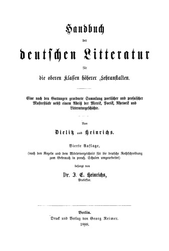 Handbuch der deutschen Litteratur für die oberen Klassen höherer Lehranstalten: Eine nach Gattungen geordneten Sammlung poetischer und prosaischer Musterstücke nebst einem Abriss der Metrik, Poetik, Rhetorik und Litteraturgeschichte