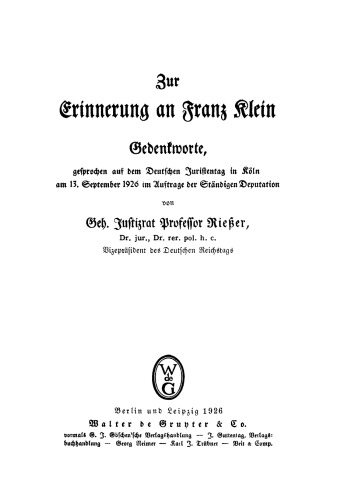 Zur Erinnerung an Franz Klein: Gedenkworte, gesprochen auf dem Deutschen Juristentag in Köln am 13. September 1926 im Auftrag der Ständigen Deputation