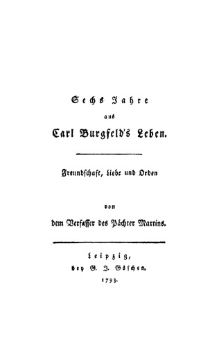 Sechs Jahre aus Carl Burgfeld’s Leben: Freundschaft, Liebe und Orden