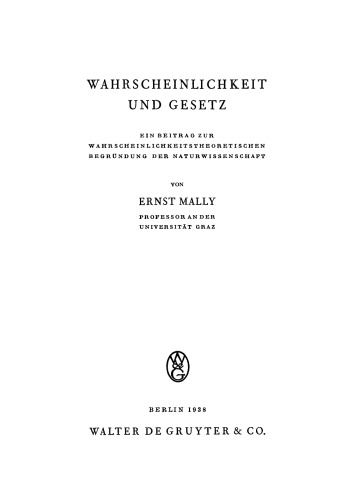 Wahrscheinlichkeit und Gesetz: Ein Beitrag zur wahrscheinlichkeitstheoretischen Begründung der Naturwissenschaft