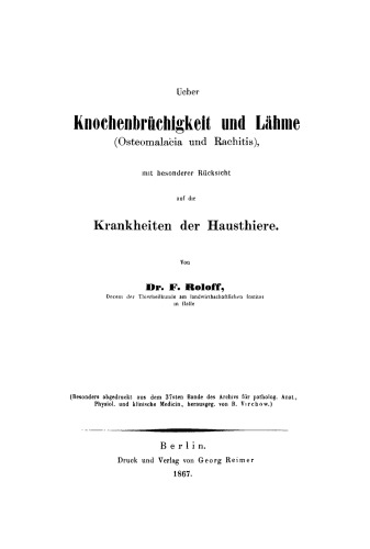 Ueber Knochenbrüchigkeit und Lähme (Osteomalacia und Rachitis): Mit besonderer Rücksicht auf die Krankheiten der Hausthiere