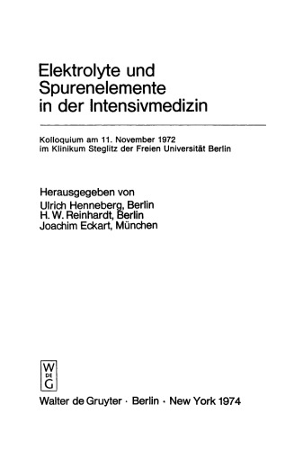 Elektrolyte und Spurenelemente in der Intensivmedizin: Kolloquium am 11. November 1972 im Klinikum Steglitz der Freien Universität Berlin