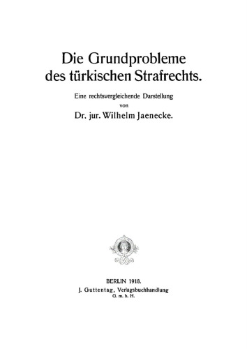 Die Grundprobleme des türkischen Strafrechts: Eine rechtsvergleichende Darstellung
