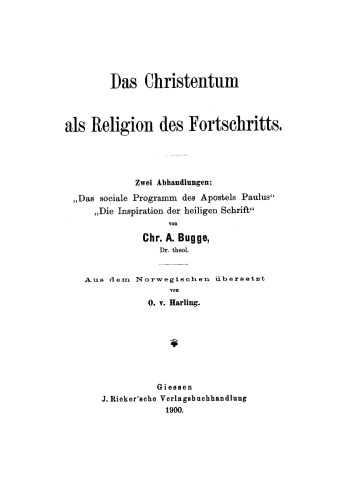 Das Christentum als Religion des Fortschritts: Zwei Abhandlungen: “Das sociale Programm des Apostels Paulus”. “Die Inspiration der heiligen Schrift”
