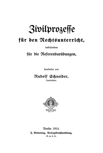 Zivilprozesse für den Rechtsunterricht, insbesondere für die Referendarübungen