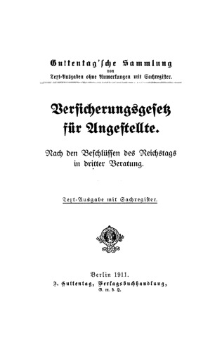 Versicherungsgesetz für Angestellte: [vom 20. Dezember 1911]. Nach den Beschlüssen des Reichstags in dritter Beratung