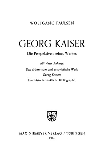 Georg Kaiser: Die Perspektiven seines Werkes