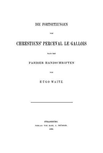 Die Fortsetzungen von Chrestiens' Perceval le Gallois: Nach den Pariser Handschriften