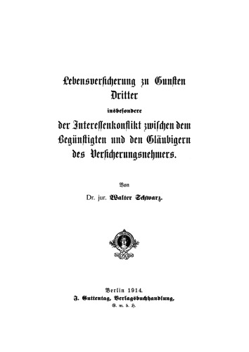 Lebensversicherung zu Gunsten Dritter: Insbesondere der Interessenkonflikt zwischen dem Begünstigten und den Gläubigern des Versicherungsnehmers