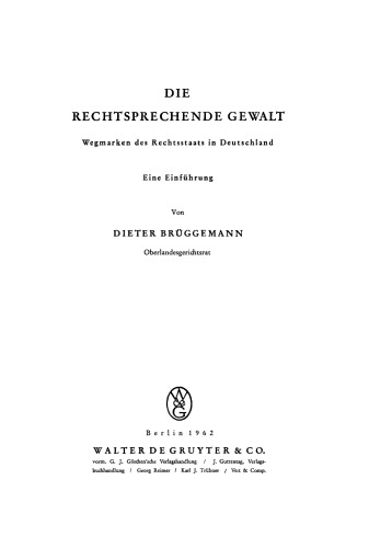 Die rechtsprechende Gewalt: Wegmarken des Rechtsstaats in Deutschland. Eine Einführung