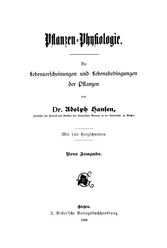 Pflanzen-Physiologie: Die Lebenserscheinungen und Lebensbedingungen der Pflanzen