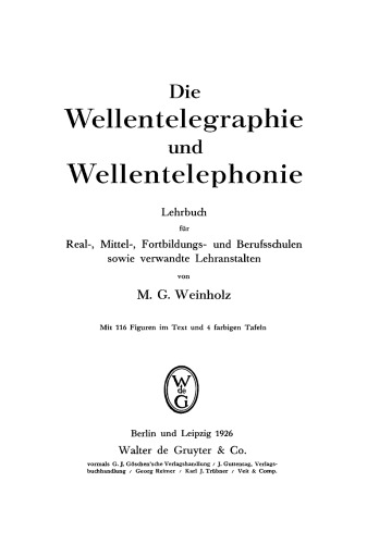 Die Wellentelegraphie und Wellentelephonie: Lehrbuch für Real-, Mittel-, Fortbildungs- und Berufsschulen sowie verwandte Lehranstalten
