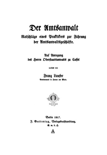 Der Amtsanwalt: Ratschläge eines Praktikers zur Führung des Amtsanwaltsgeschäfte
