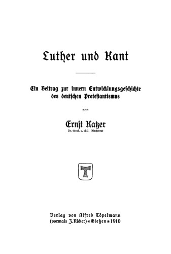 Luther und Kant: Ein Beitrag zur inneren Entwicklungsgeschichte des deutschen Protestantismus