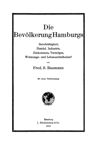 Die Bevölkerung Hamburgs: Berufstätigkeit, Handel, Industrie, Einkommen, Vermögen, Wohnungs- und Lebensmittelbedarf