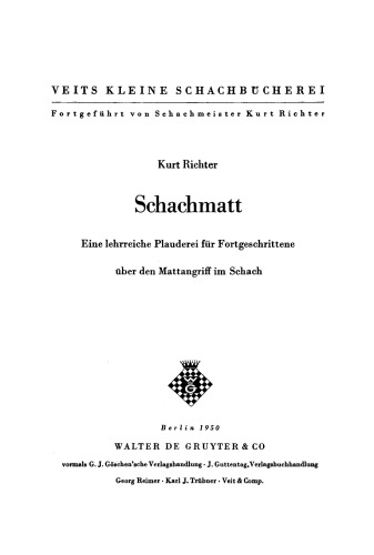 Schachmatt: Eine lehrreiche Plauderei für Fortgeschrittene über den Mattangriff im Schach