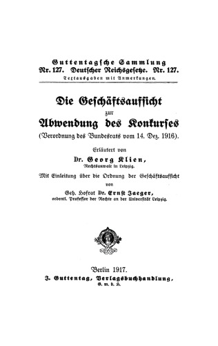 Die Geschäftsaufsicht zur Abwendung des Konkurses: (Verordnung des Bundesrats vom 14. Dez. 1916)