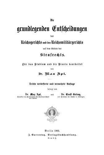 Die grundlegenden Entscheidungen des Reichsgerichts und des Reichsmilitärgerichts auf dem Gebiete des Strafrechts: Für das Studium und die Praxis