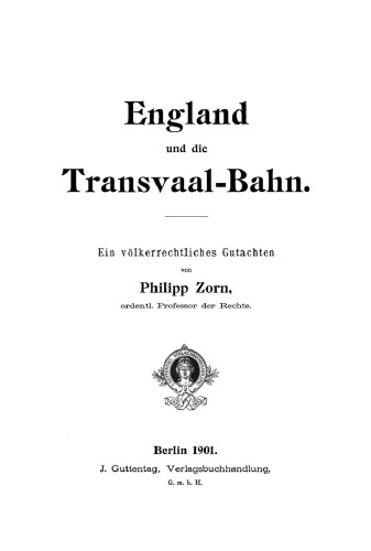 England und die Transvaal-Bahn: Ein völkerrechtliches Gutachten