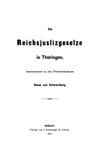 Die Reichsjustizgesetze in Thüringen: Insbesondere in den Fürstenthümern Reuss und Schwarzburg