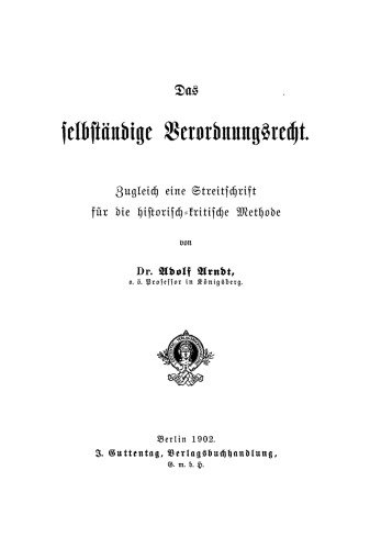 Das selbständige Verordnungsrecht: Zugleich eine Streitschrift für die historisch-kritische Methode