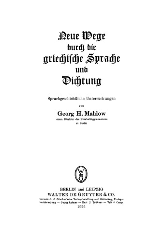 Neue Wege durch die griechische Sprache und Dichtung: Sprachgeschichtliche Untersuchungen
