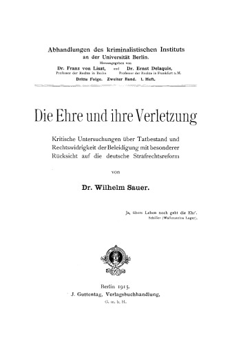 Die Ehre und ihre Verletzung: Kritische Untersuchungen über Tatbestand und Rechtswidrigkeit der Beleidigung mit besonderer Rücksicht auf die deutsche Strafrechtsreform