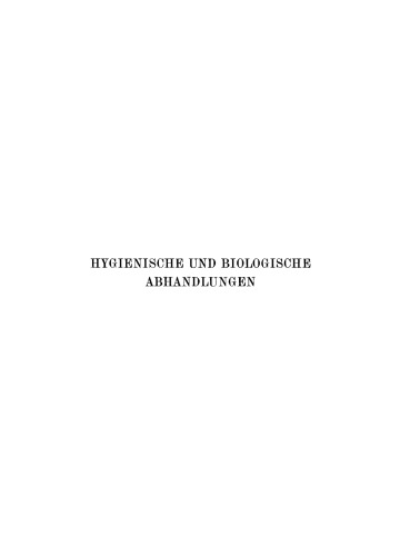 Hygienische und biologische Abhandlungen unter Berücksichtigung der physikochemischen, serologischen und bakteriologischen Grenzgebiete: Hermann Griesbach zum 70. Geburtstag am 9. Apr. 1925 gewidmet von Freunden, Kollegen und Schülern