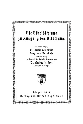 Die Bibeldichtung zu Ausgang des Altertums: Mit einem Anhang: Des [Alcinus Ecdicius] Avitus von Vienna Sang vom Paradiese
