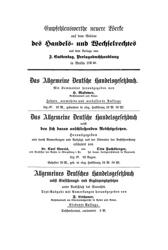 Das allgemeine deutsche Handelsgesetzbuch nebst den sich daran anschließenden Reichsgesetzen: (Markenschutzgesetz, Aktiennovelle vom 18. Juli 1884, Gesetz über die Nationalität der Kauffarteischiffe und ihre Befugnis zur Führung der Bundesflagge, Seemannsordnung u.a.)