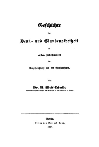 Geschichte der Denk- und Glaubensfreiheit im ersten Jahrhundert der Kaiserherrschaft und des Christenthums