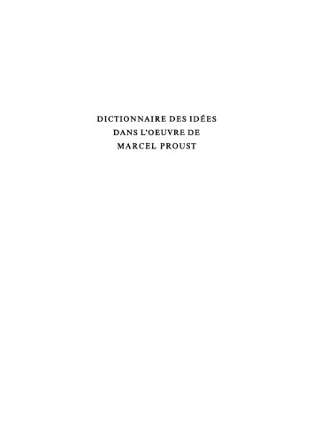 Dictionnaire des idées dans l'oeuvre de Marcel Proust