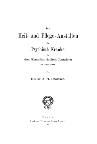 Die Heil- und Pflege-Anstalten für psychisch Kranke in den skandinavischen Ländern im Jahre 1900