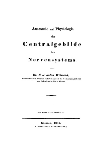 Anatomie und Physiologie der Centralgebilde des Nervensystems