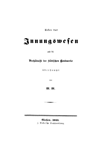 Ueber das Innungswesen und die Verhältnisse der städtischen Handwerke