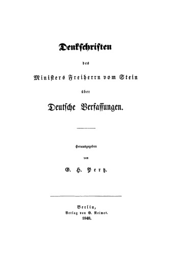 Denkschriften des Ministers Freiherrn vom Stein über Deutsche Verfassungen