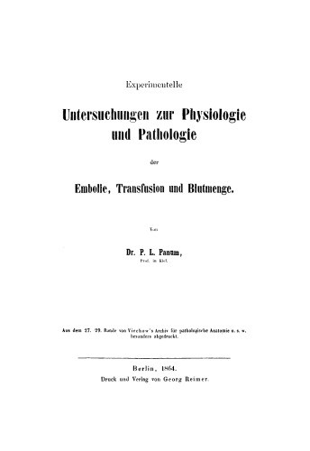 Experimentelle Untersuchungen zur Physiologie und Pathologie der Embolie, Transfusion und Blutmenge
