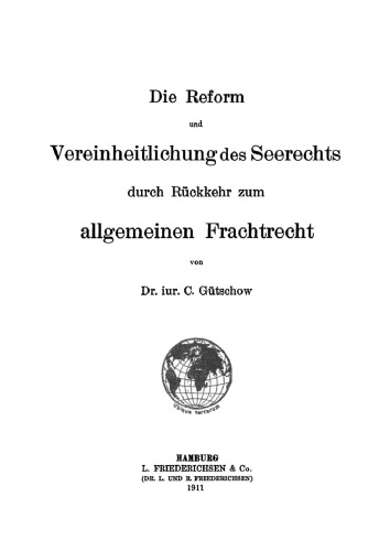 Die Reform und Vereinheitlichung des Seerechts durch Rückkehr zum allgemeinen Frachtrecht