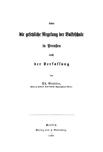 Ueber die gesetzliche Regelung der Volksschule in Preussen nach der Verfassung