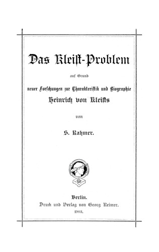 Das Kleist-Problem auf Grund neuer Forschungen zur Charakteristik und Biographie Heinrich von Kleists