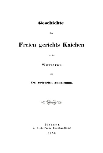 Geschichte des Freien gerichts Kaichen in der Wetterau