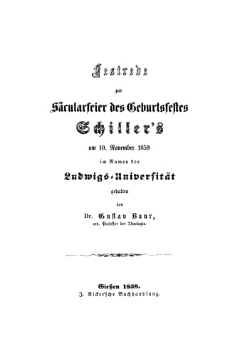 Festrede zur Säcularfeier des Geburtsfestes Schillers am 10. November 1859 im Namen der Ludwigs-Universität gehalten