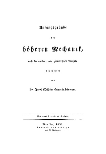 Anfangsgründe der höheren Mechanik, nach der antiken, rein geometrischen Methode