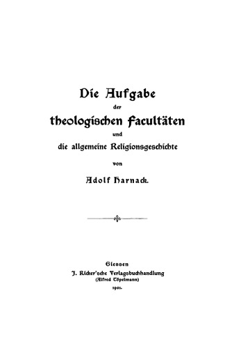 Die Aufgabe der theologischen Facultäten und die allgemeine Religionsgeschichte