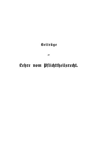 Beiträge zur Lehre vom Pflichttheilsrecht